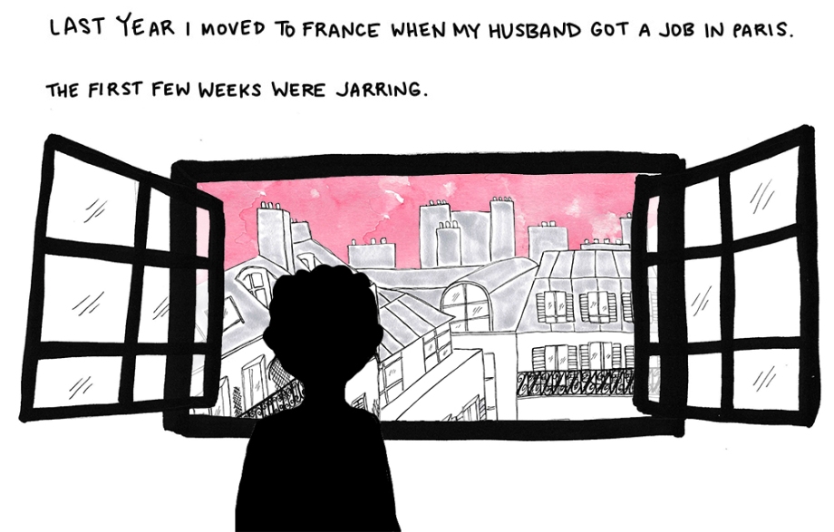  Last year I moved to France when my husband got a job in Paris. The first few weeks were jarring.